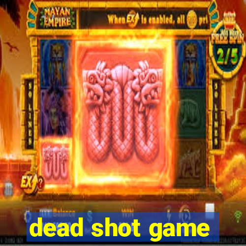 dead shot game